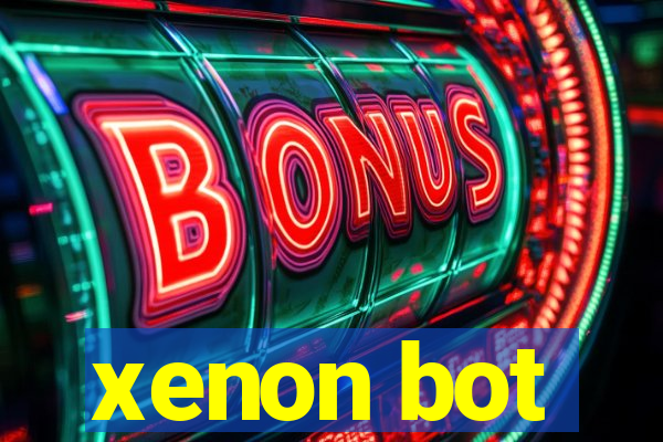 xenon bot