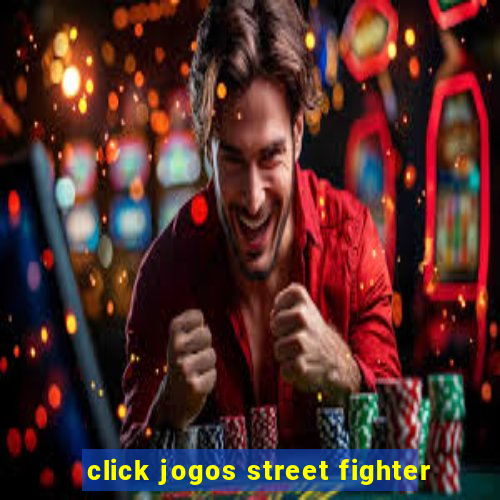 click jogos street fighter