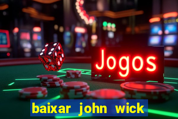 baixar john wick de volta ao jogo mega