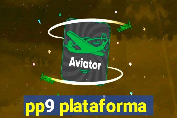 pp9 plataforma