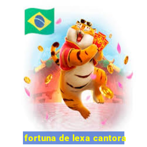 fortuna de lexa cantora