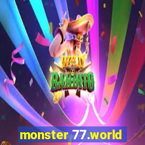 monster 77.world