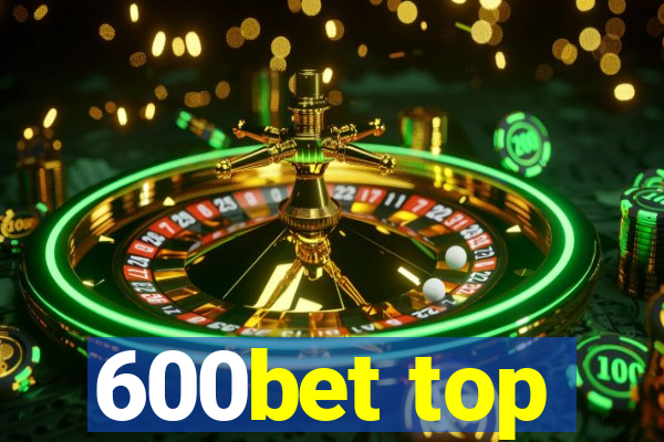 600bet top