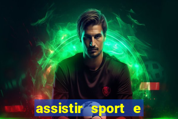 assistir sport e ponte preta