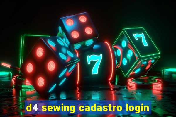 d4 sewing cadastro login