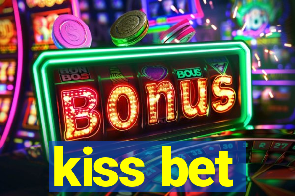 kiss bet