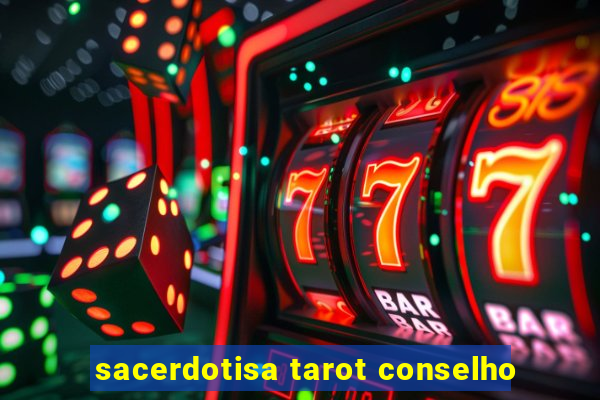 sacerdotisa tarot conselho