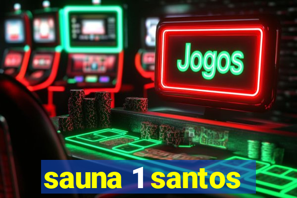 sauna 1 santos