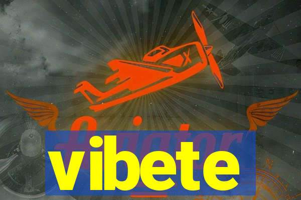 vibete