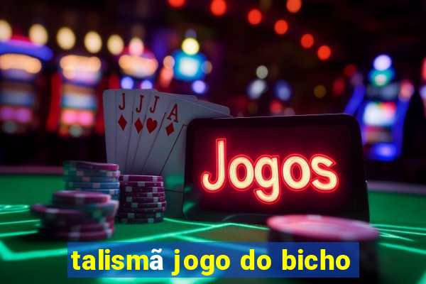 talismã jogo do bicho