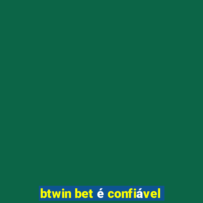 btwin bet é confiável