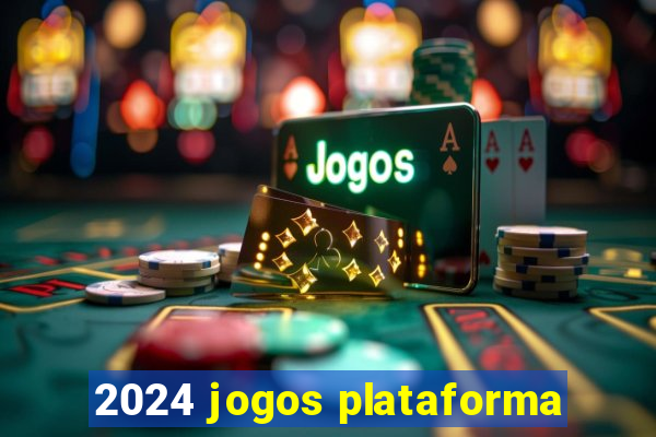 2024 jogos plataforma