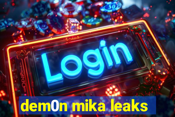 dem0n mika leaks