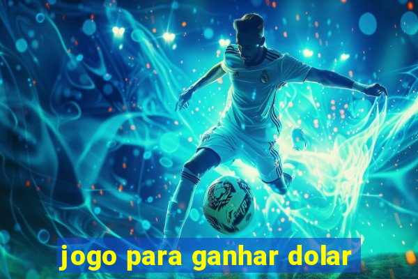 jogo para ganhar dolar