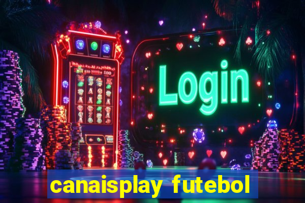 canaisplay futebol