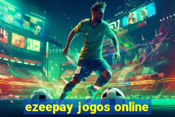 ezeepay jogos online