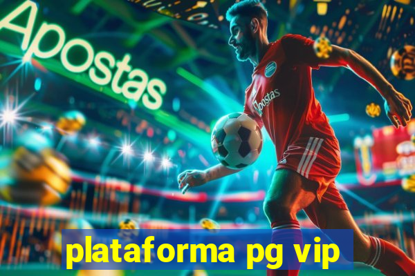 plataforma pg vip