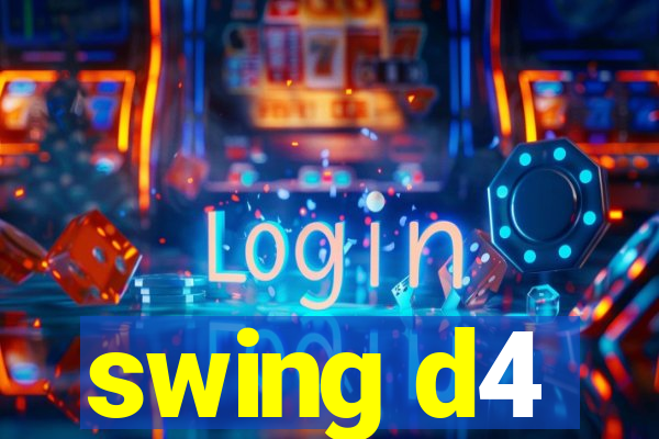 swing d4