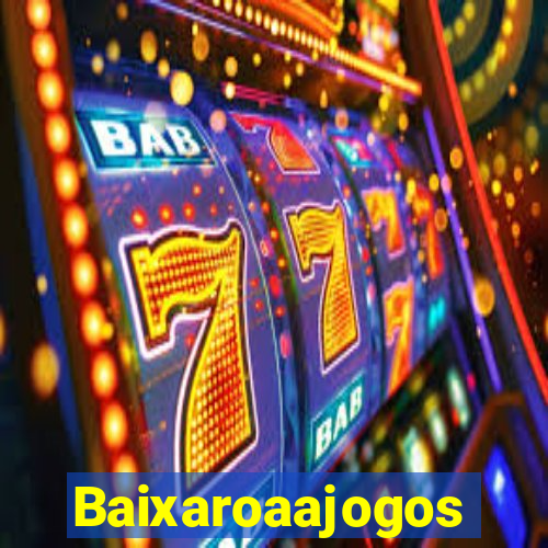 Baixaroaajogos