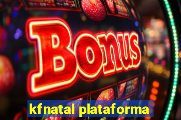 kfnatal plataforma