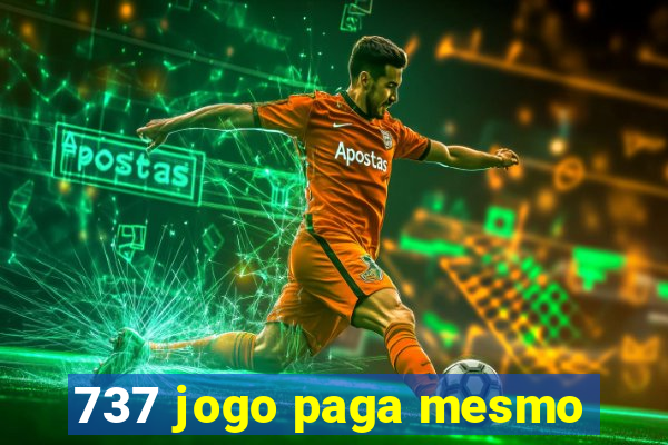 737 jogo paga mesmo