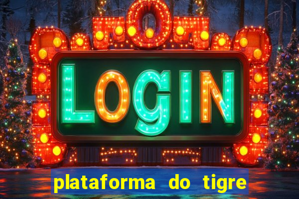 plataforma do tigre que paga no cadastro