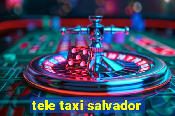 tele taxi salvador