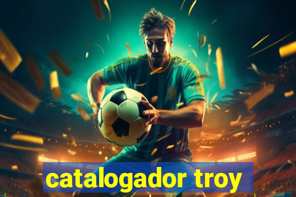 catalogador troy