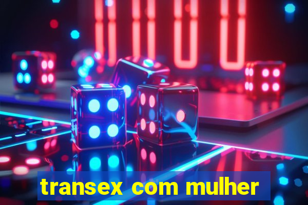 transex com mulher