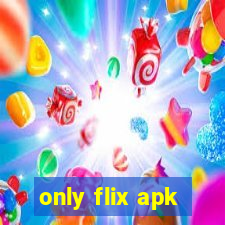 only flix apk