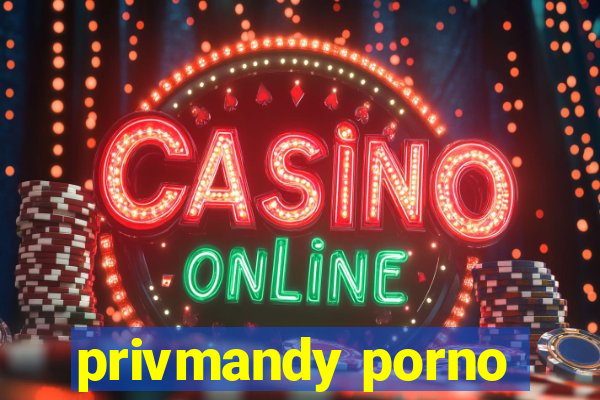 privmandy porno