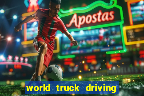 world truck driving simulator dinheiro infinito