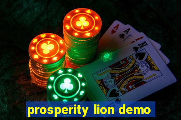 prosperity lion demo