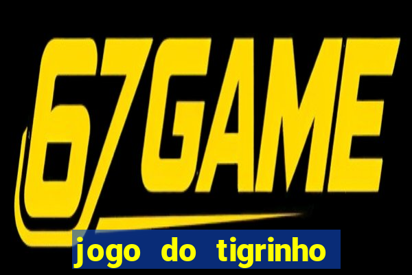 jogo do tigrinho com deposito de 1 real