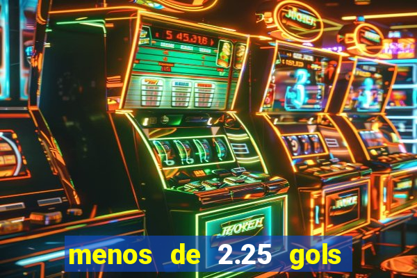 menos de 2.25 gols o que significa