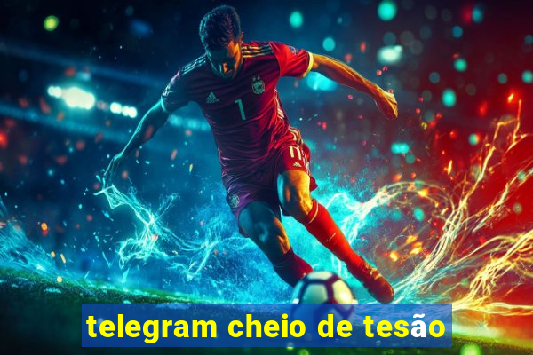 telegram cheio de tesão