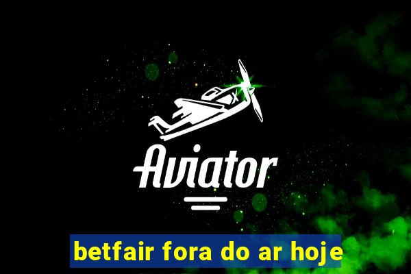 betfair fora do ar hoje