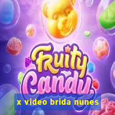 x video brida nunes