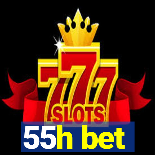 55h bet