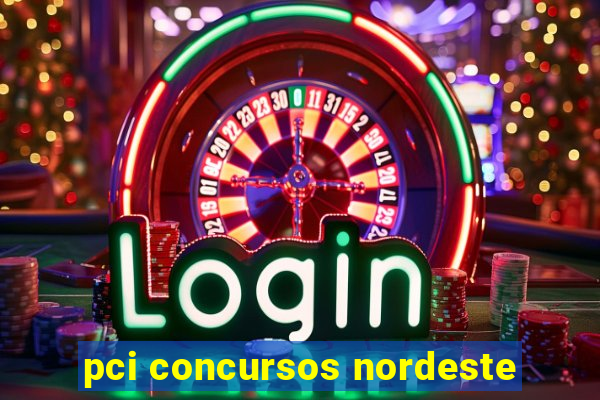 pci concursos nordeste