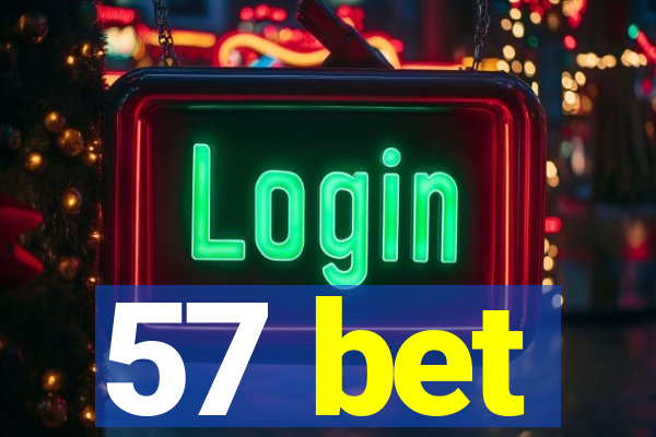 57 bet