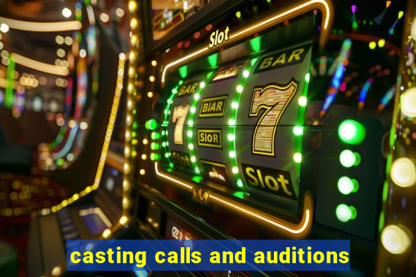 casting calls and auditions