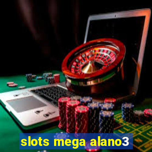 slots mega alano3