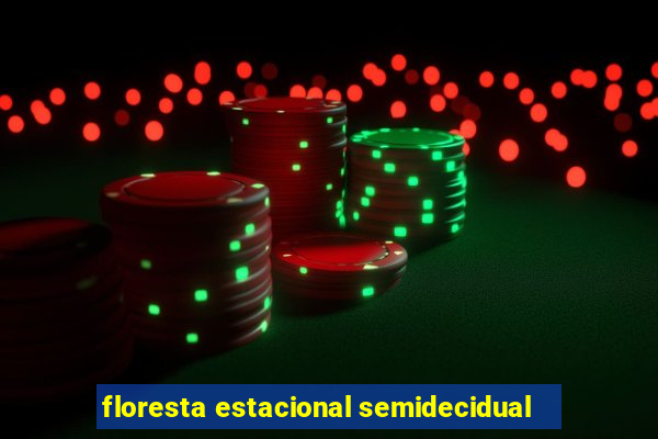 floresta estacional semidecidual