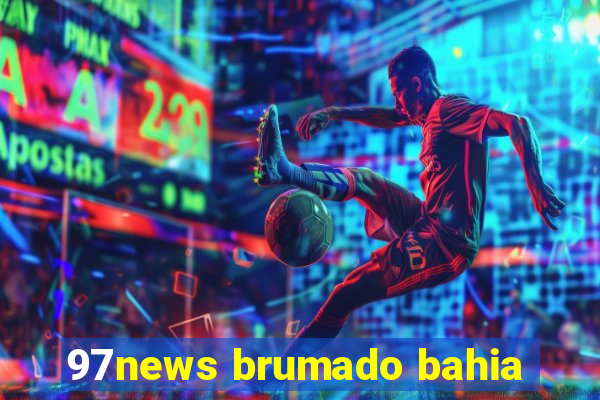 97news brumado bahia