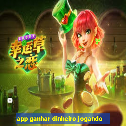 app ganhar dinheiro jogando