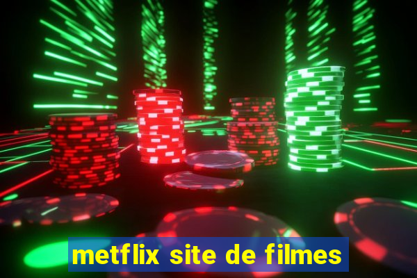 metflix site de filmes