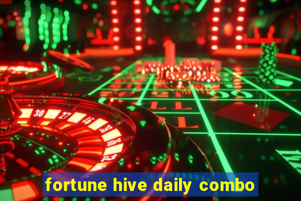 fortune hive daily combo