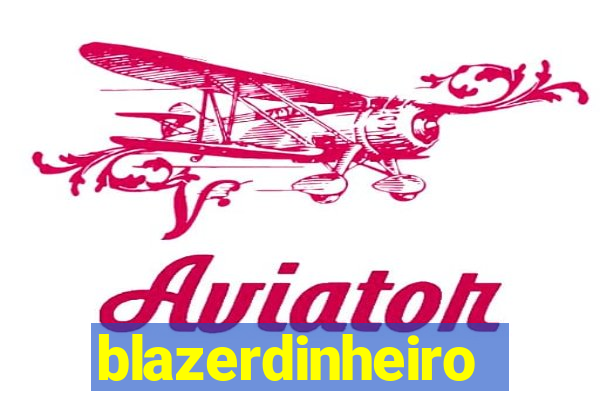 blazerdinheiro