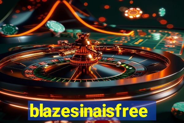 blazesinaisfree